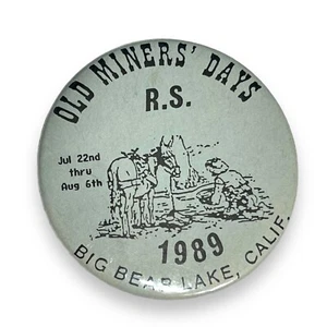 1989 Old Miners Days Button Big Bear Lake California July 22 - Aug 6 RS Vintage - Picture 1 of 4
