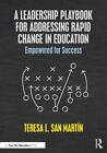 Leadership Playbook for Addressing Rapid Change in Education : Empowered for ...