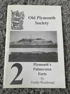 PLYMOUTH’S PALMERSTON FORTS - Freddy Woodward - Old Plymouth Society - Booklet - Picture 1 of 8