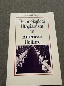 Technological Utopianism in American Culture Paperback Howard P. - Foto 1 di 2