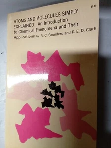 ATOMS AND MOLECULES SIMPLY EXPLAINED PB.*VINTAGE, 1964* - Picture 1 of 12