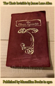 The Choir Invisible by James Lane Allen Published by Macmillan 1912 Cloth Back - Imagen 1 de 9