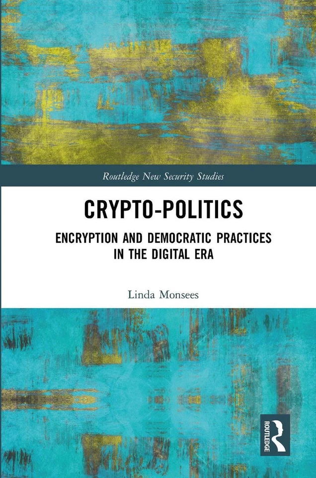 Crypto-Politics: Encryption and Democratic Practices in the Digital Era by Linda - Image 1 of 1