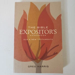 The Bible Expositor's Handbook Old & New Testaments Paperback Book Greg Harris - Bild 1 von 12