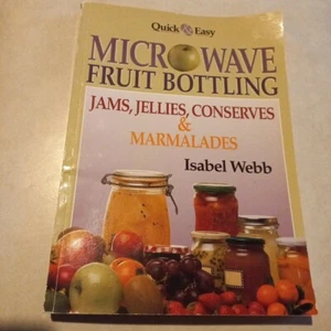😇 Microwave Fruit Bottling Isabel Webb 1999 Signed Pb Quick & Easy Preserves - Picture 1 of 14