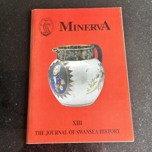 Minerva 13 2005 - Swansea History Journal - Welsh Interest - Picture 1 of 1