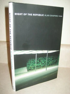 1st Edition Night of the Republic Alan Shapiro Poems First Printing Poetry - Picture 1 of 2
