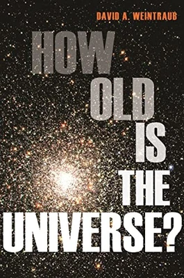How Old Is the Universe?, Weintraub, David A. - Image 1 of 2