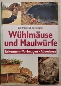 Wühlmäuse und Maulwürfe - Erkennen, Vorbeugen, Abwehren. Fortmann, Manfre 172770 - Bild 1 von 1