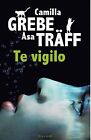 Te Vigilo (La Trama) Von Grebe, Camilla, Traff, Asa | Buch | Zustand Sehr Gut