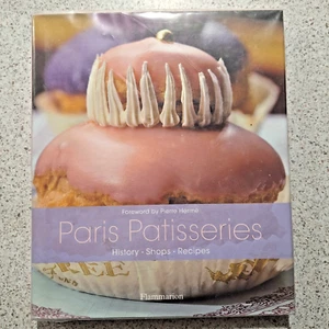 Paris Patisseries : History . Shops . Recipes Hardcover - Picture 1 of 8