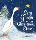 Suzy Goose And The Christmas Star By Horacek, Petr Hardback Book The Fast Free