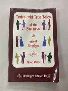 Twice-Told True Tales of the Blue Ridge and Great Smokies by Mead Parce... - Picture 1 of 4