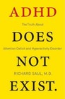 ADHD Does Not Exist: The Truth About Attention Deficit and Hyperactivity Disorde