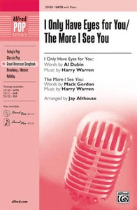 I ONLY HAVE EYES FOR YOU/THE MORE I SEE YO SATB - Picture 1 of 1