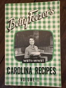 Betty Feezor’s Carolina Recipes Volume II Cookbook WBTV/WWTV 1975 1st Ed 2nd Prt - Picture 1 of 4
