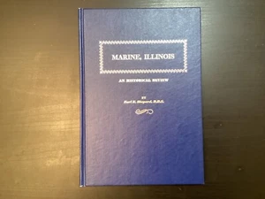 Marine, Illinois An Historical Review Earl Shepard Hardcover Book 1975 - Picture 1 of 24