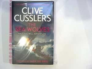 Clive Cussler - The Sea Wolves: Isaac Bell #13 Hardcover New - Picture 1 of 2