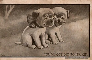 Postal animal de perro ""You've Got Me Going Kid"" artista firmado A Blub Two Puppies - Imagen 1 de 2