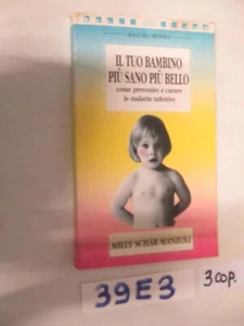 Schar-Manzoli IL TUO BAMBINO PIU' SANO PIU' BELLO (39E3) - Foto 1 di 1