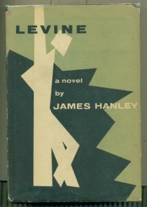 James HANLEY Levine. Horizon Press, 1956. First U.S. edition. w/ Dustjacket - Picture 1 of 1