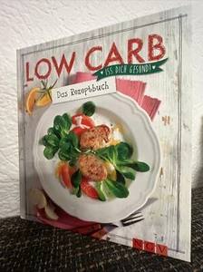 Low Carb - Das Rezeptbuch: Iss dich gesund! - Bild 1 von 1