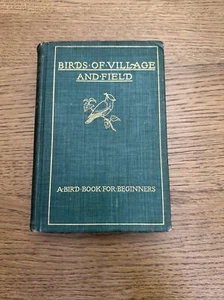 1898 Antique Book "Birds of Village and Fields: A Bird Book for Beginners" - Picture 1 of 12