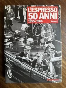 L'Espresso 50 Anni Volume I - 1955-1964 - Gruppo Editoriale l'Espresso 2005 - Foto 1 di 1