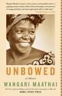 Unbowed : A Memoir par Maathai, Wangari