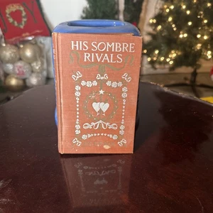 His Sombre Rivals by Edward P. Roe 1883 Editon HC Book SEE PICS - Picture 1 of 9