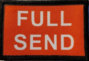 Full Send Morale Patch Tactical Military Army Badge USA