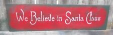 HAND PAINTED WE BELIEVE IN SANTA CLAUS  WOOD SIGN CHRISTMAS DECOR 24 x 8" 