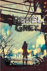 Rebel Grey: A Dystopian Teen Fantasy By Stella Drexler - New Copy - 978162201...