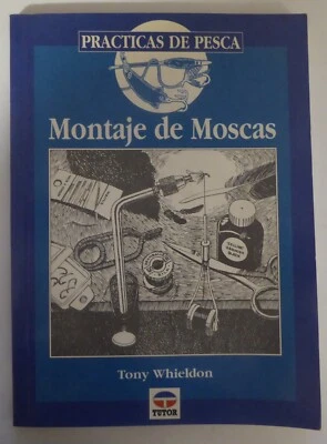 LIBRO Practico consulta MONTAJE DE MOSCAS (Practicas De Pesca) Tony Whieldon (A) - Imagen 1 de 2