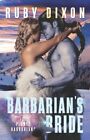 Barbarian's Bride: A Scifi Alien Romance By Ruby Dixon: New
