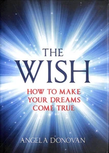 The Wish: How to make your dreams come true by Donovan, Angela - Imagen 1 de 1