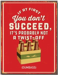 If You Don't Succeed Its Probable Not Twist Off Bier lustige Bar Wand Metallschild - Bild 1 von 4