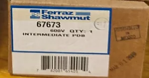FERRAZ SHAWMUT 3 PHASE POWER DISTRIBUTION BLOCK 67673 600 Volt 408) - Picture 1 of 4