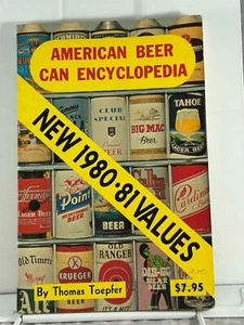 AMERICAN BEER CAN ENCYCLOPEDIA (1981) Thomas Toepfer - soft cover - Imagen 1 de 2