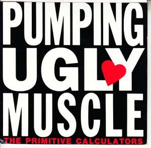 PRIMITIVE CALCULATORS Pumping Ugly Muscle PICTURE SLEEVE 7" 45 record NEW RARE! - Picture 1 of 4