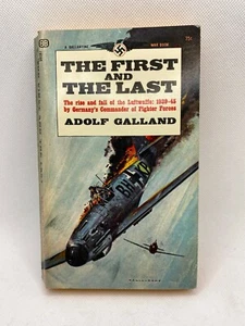ADOLF GALLAND The First And The Last GERMAN LUFTWAFFE WWII - 8th Printing 1967 - Picture 1 of 4
