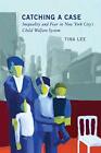 Catching A Case: Inequality And Fear In New Yor. Lee Paperback<|