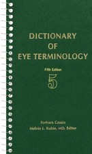 DICTIONARY OF EYE TERMINOLOGY 5TH EDITION By Barbara Cassin & Melvin L. Rubin VG