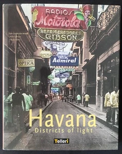 Havana: Districts of Light  Xavier Galmiche 2001 HCDJ Telleri Vilo International - Picture 1 of 7