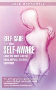 Self-Care for the Self-Aware: A Guide for Highly Sensitive People, Empath - GOOD