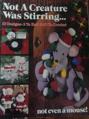 VINTAGE KNIT CROCHET 12 DESIGNS CHRISTMAS NOT A CREATURE STIRRING MOUSE SANTA - Image 1 of 3