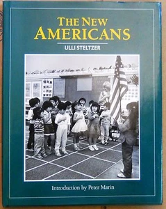 The New Americans by Ulli Steltzer / 1st Ed. / 1988 / NewSage Press - Picture 1 of 5