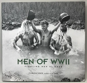 Men of World War II : Fighting Men At Ease by Evan Bachner (2007, Hardcover) - Imagen 1 de 6