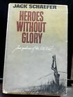 Heroes Without Glory Some Goodmen Of The Old West Copyright 1965 1St Print