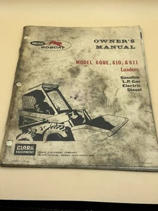 ORIGINAL BOBCAT Owners Manual MODEL 600E, 610, &611 LOADER TRACTOR - Picture 1 of 8